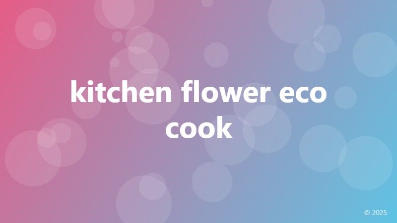 kitchen flower eco cook