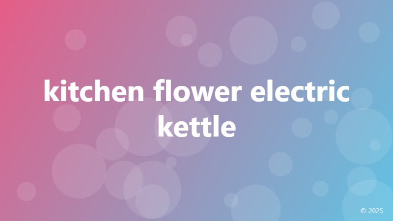 kitchen flower electric kettle