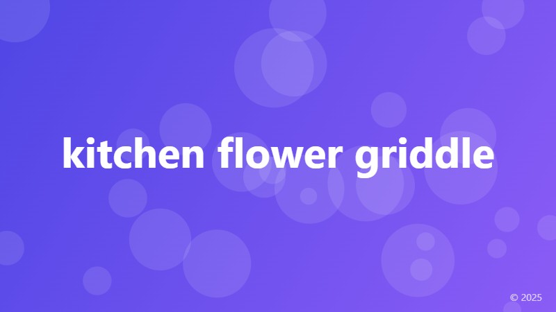 kitchen flower griddle