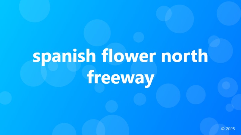 spanish flower north freeway