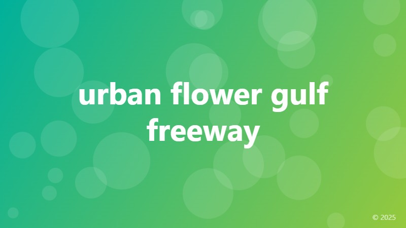 urban flower gulf freeway